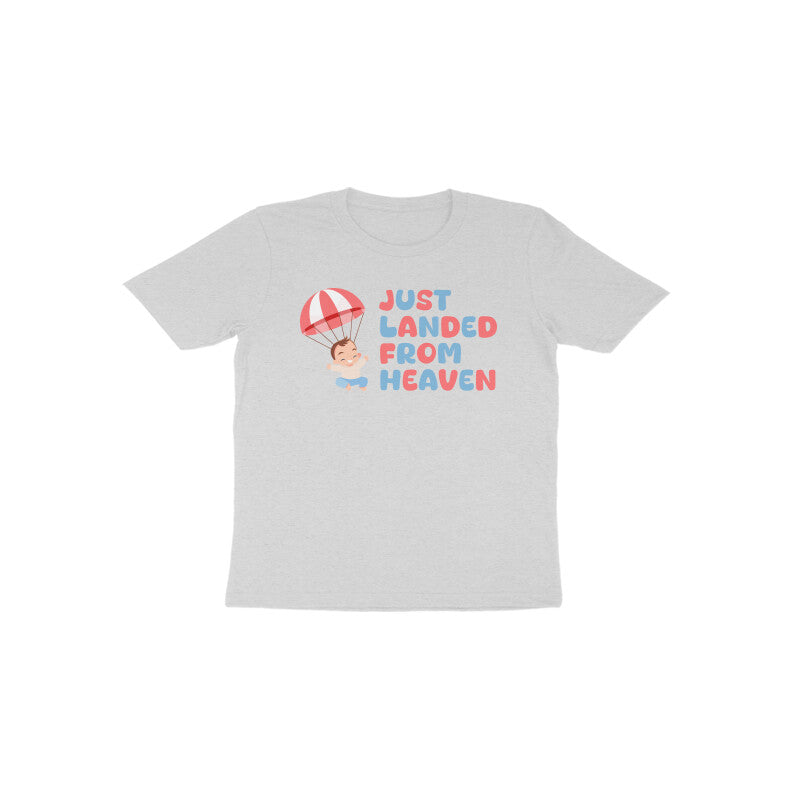 Just landed from Heaven - Toddler Half Sleeve Round Neck T-Shirt