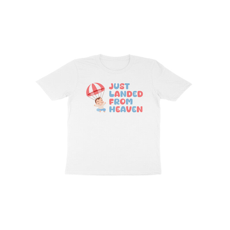 Just landed from Heaven - Toddler Half Sleeve Round Neck T-Shirt