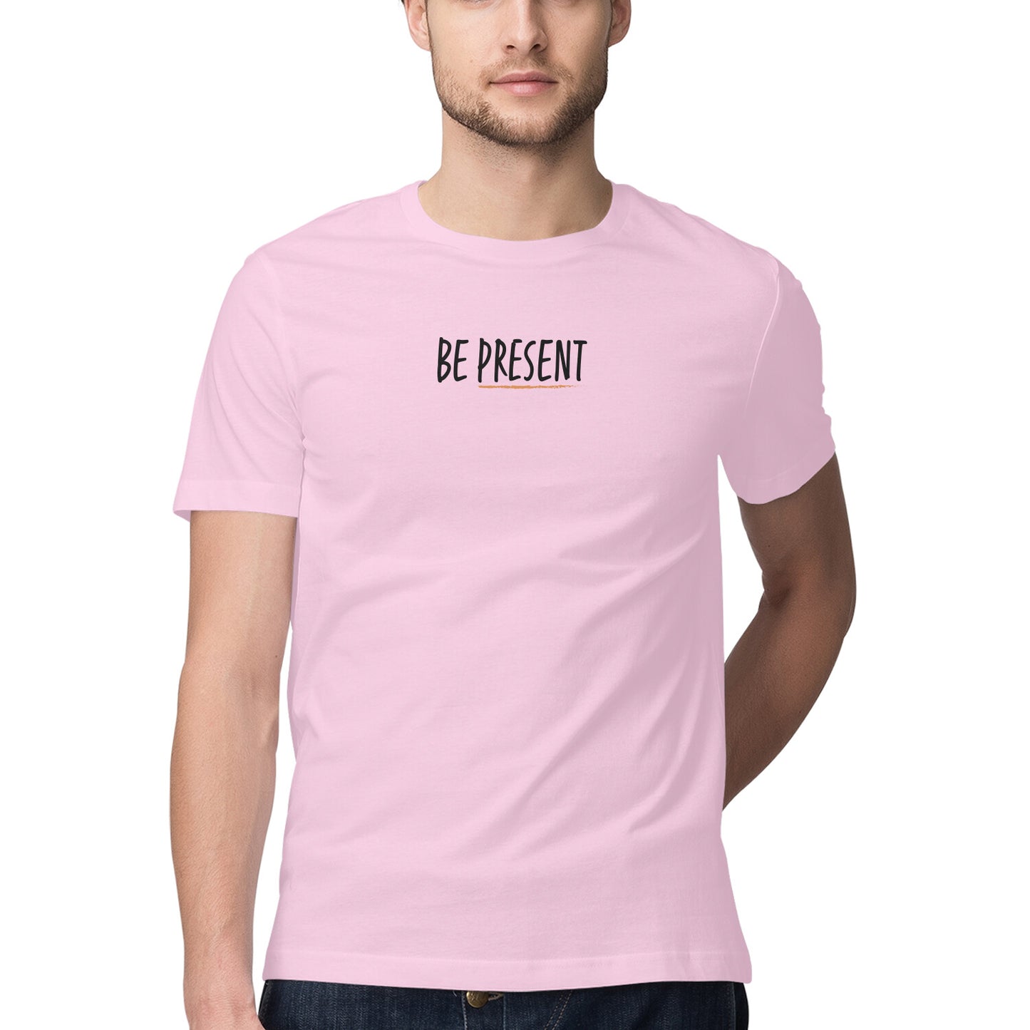 Be Present - Half Sleeve Round Neck Tshirt