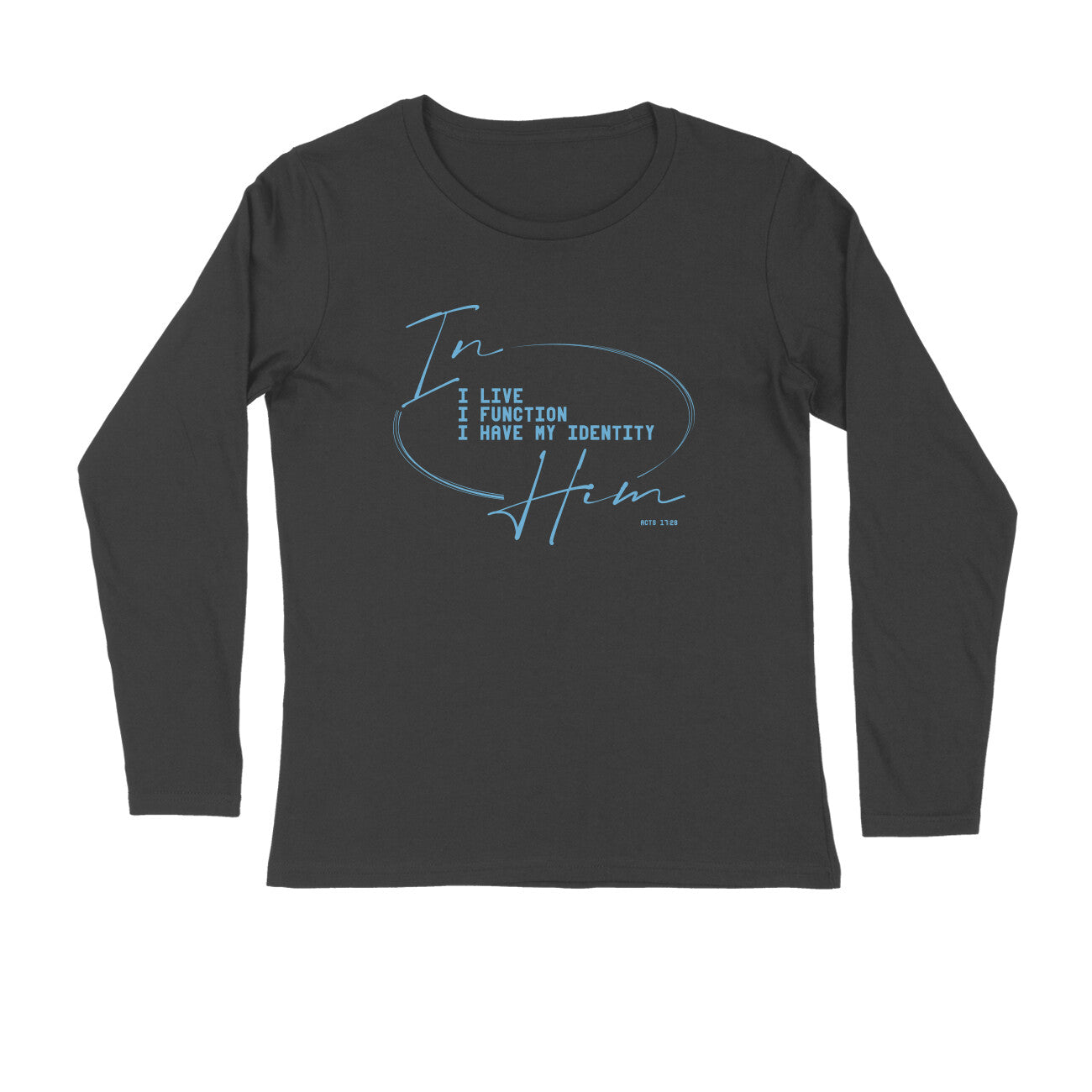 In Him - Full Sleeve Round Neck T-Shirt